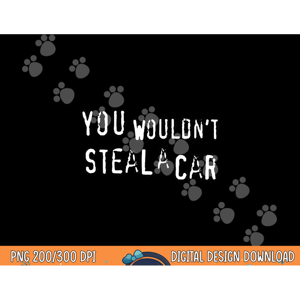 Dad Joke Movie Pirate You Wouldnt Steal A Car Pirate Costume png, sublimation copy.jpg