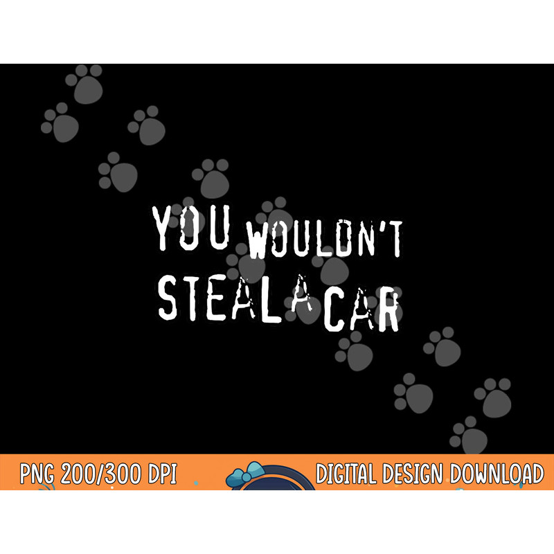 Dad Joke Movie Pirate You Wouldnt Steal A Car Pirate Costume png, sublimation copy.jpg