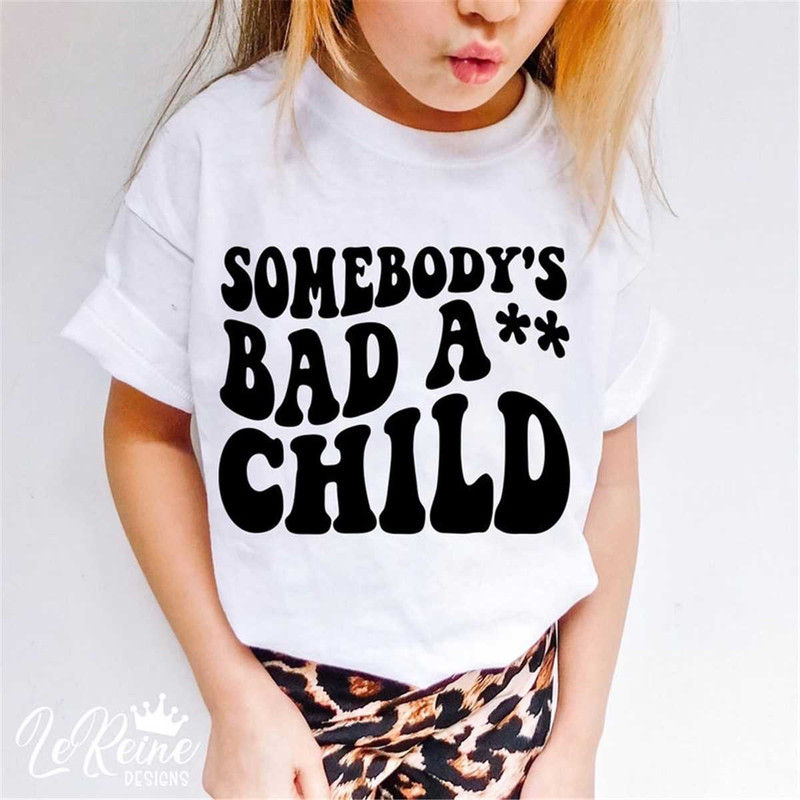 MR-28202317010-somebodys-bad-a-child-svg-somebodys-fine-ass-image-1.jpg