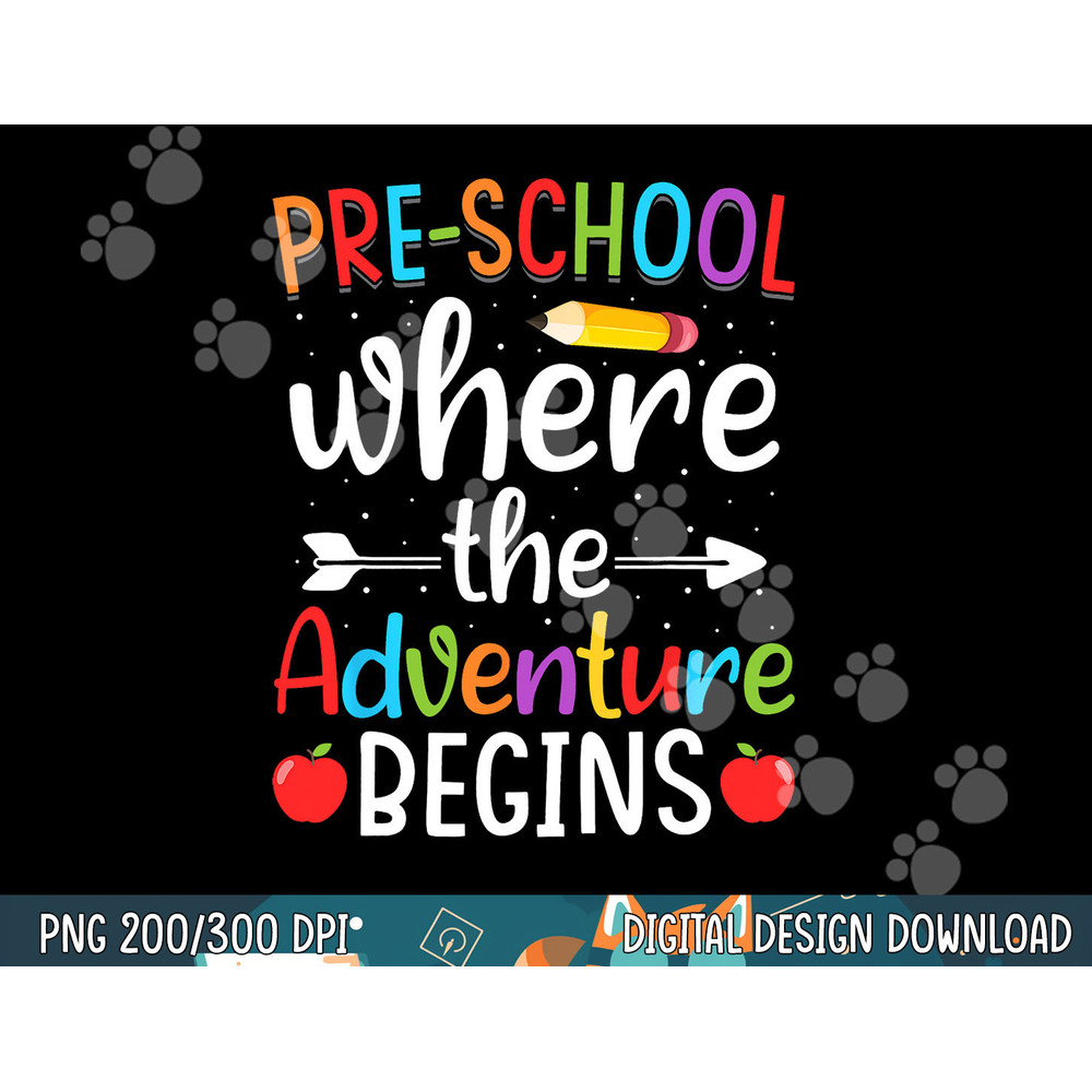 Preschool Where The Adventure Begins Shirt Pre-K Teacher png, sublimation copy.jpg