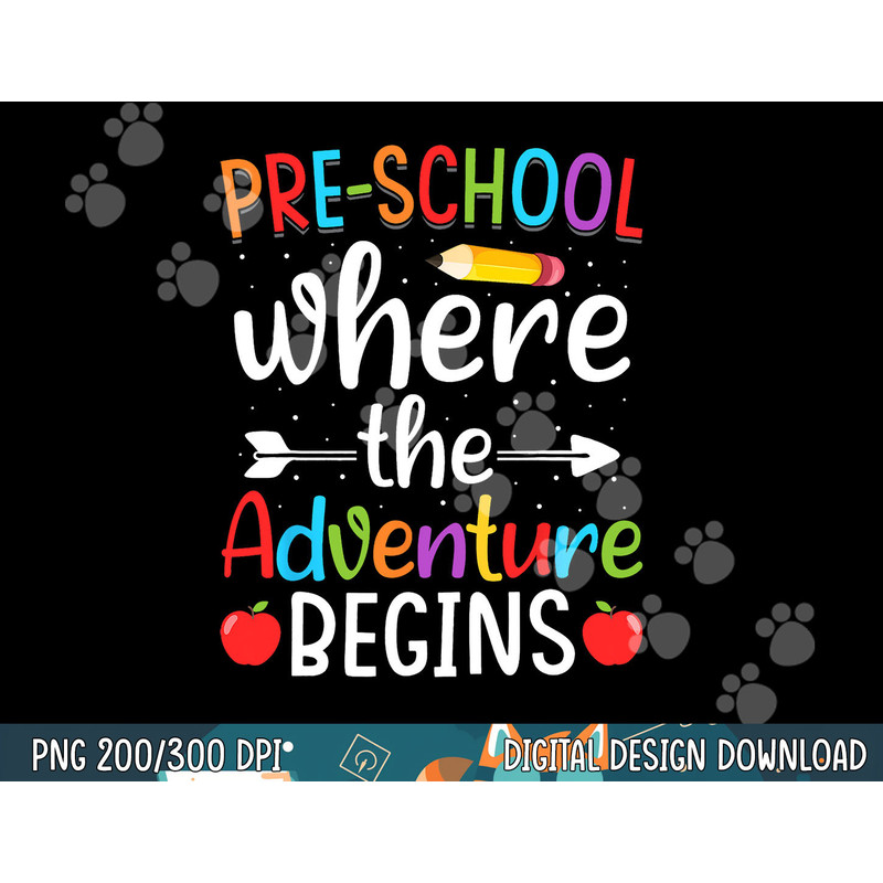 Preschool Where The Adventure Begins Shirt Pre-K Teacher png, sublimation copy.jpg