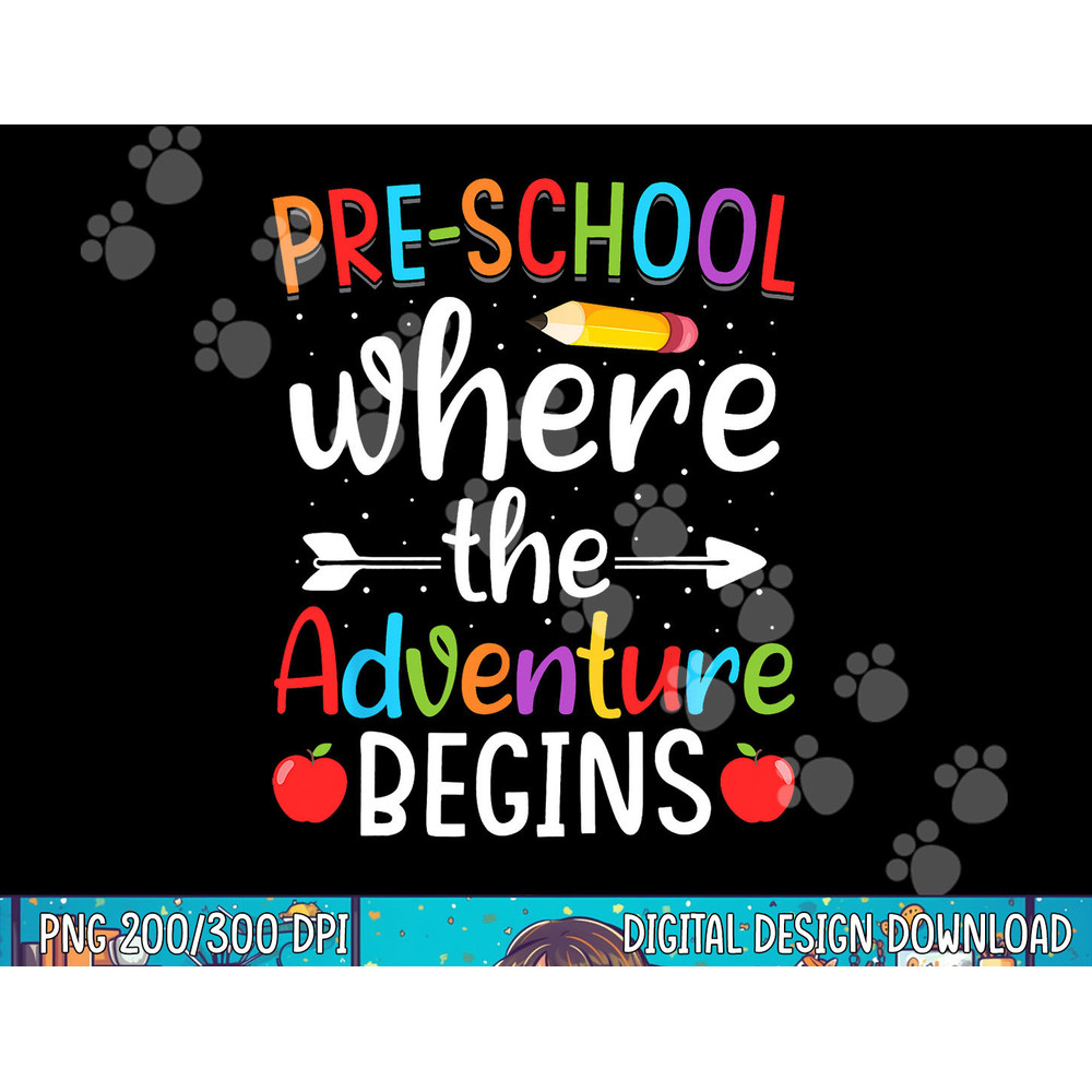 Preschool Where The Adventure Begins Shirt Pre-K Teacher png, sublimation copy.jpg