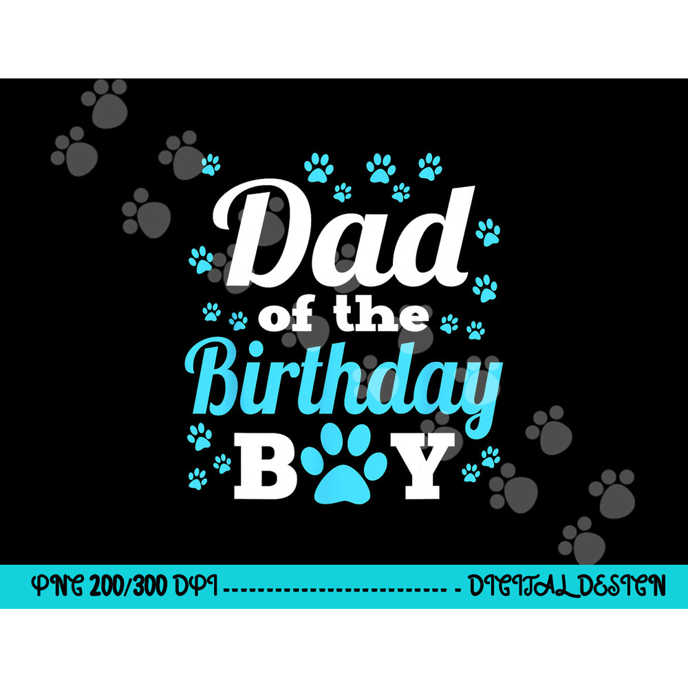 Dad Of The Birthday Boy Dog Paw Bday Party Celebration png, sublimation copy.jpg