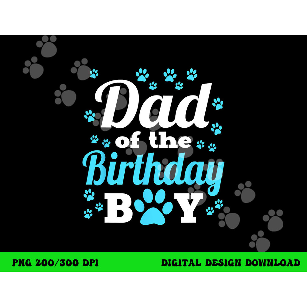 Dad Of The Birthday Boy Dog Paw Bday Party Celebration png, sublimation copy.jpg