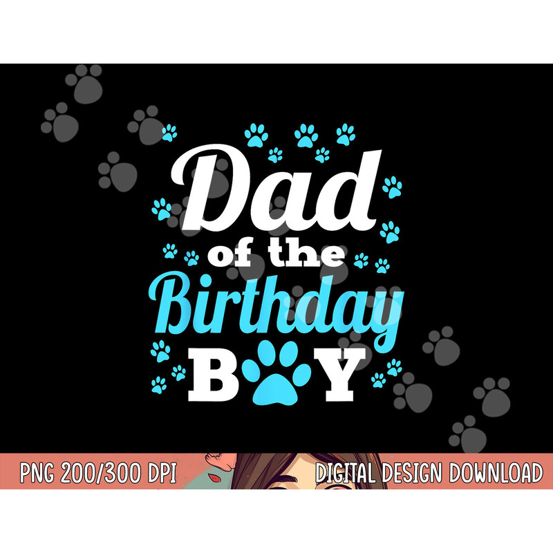 Dad Of The Birthday Boy Dog Paw Bday Party Celebration png, sublimation copy.jpg