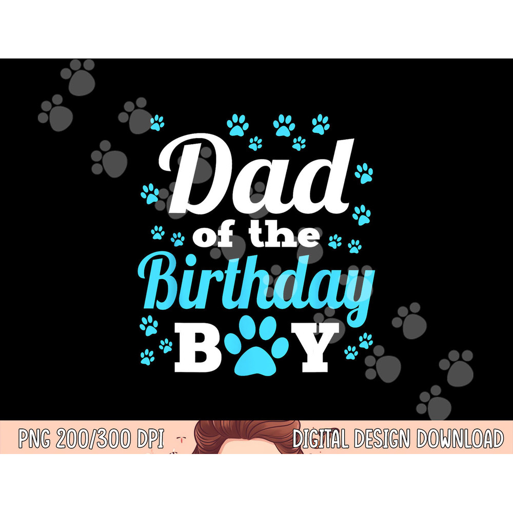 Dad Of The Birthday Boy Dog Paw Bday Party Celebration png, sublimation copy.jpg