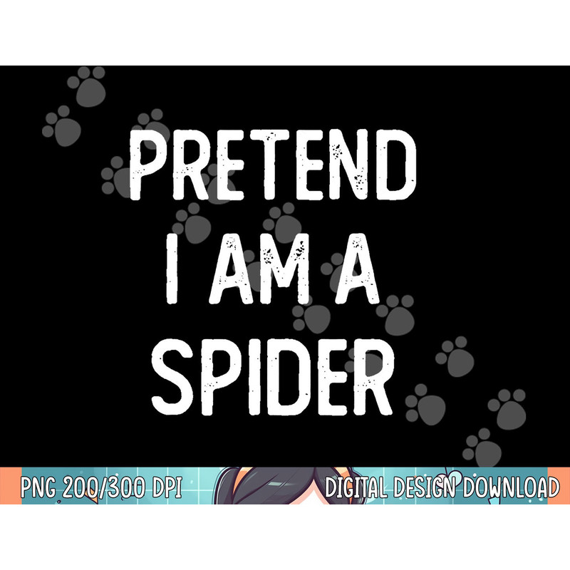 Pretend I am a Spider Funny Halloween Costume Lazy Easy png, sublimation.jpg