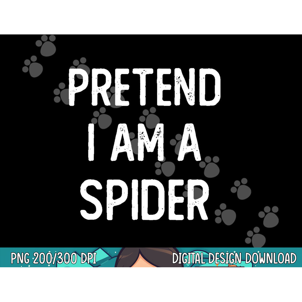 Pretend I am a Spider Funny Halloween Costume Lazy Easy png, sublimation copy.jpg