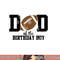 Dad of the Birthday Boy Football Lover First Birthday Party png, sublimation copy.jpg