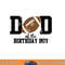 Dad of the Birthday Boy Football Lover First Birthday Party png, sublimation copy.jpg