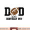 Dad of the Birthday Boy Football Lover First Birthday Party png, sublimation copy.jpg