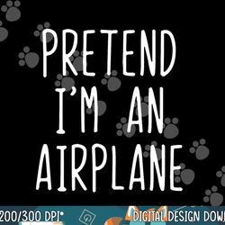 pretend i m a airplane costume halloween lazy easy png, sublimation copy