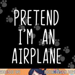 pretend i m a airplane costume halloween lazy easy png, sublimation copy