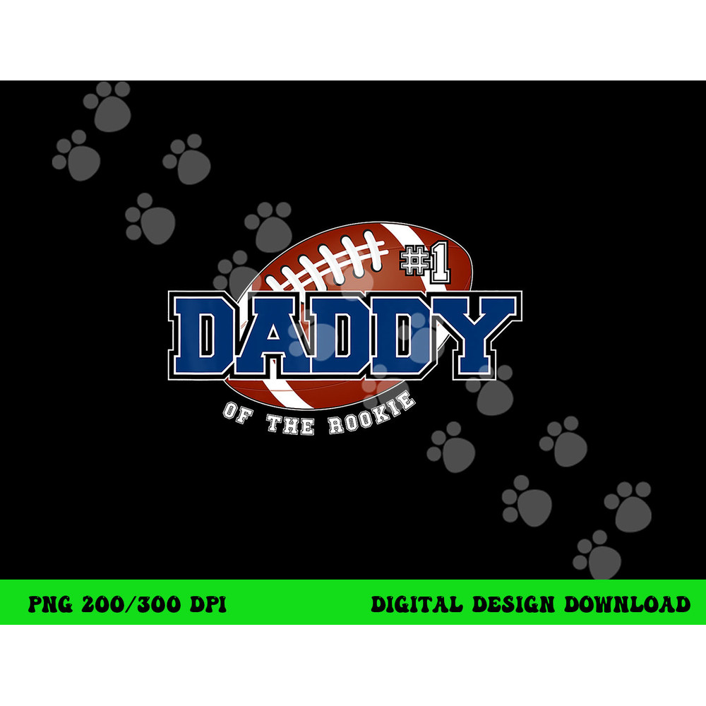 Daddy of Rookie Year 1st Birthday Football Theme Matching png, sublimation copy.jpg