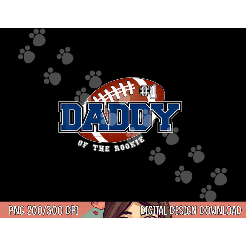 Daddy of Rookie Year 1st Birthday Football Theme Matching png, sublimation copy.jpg