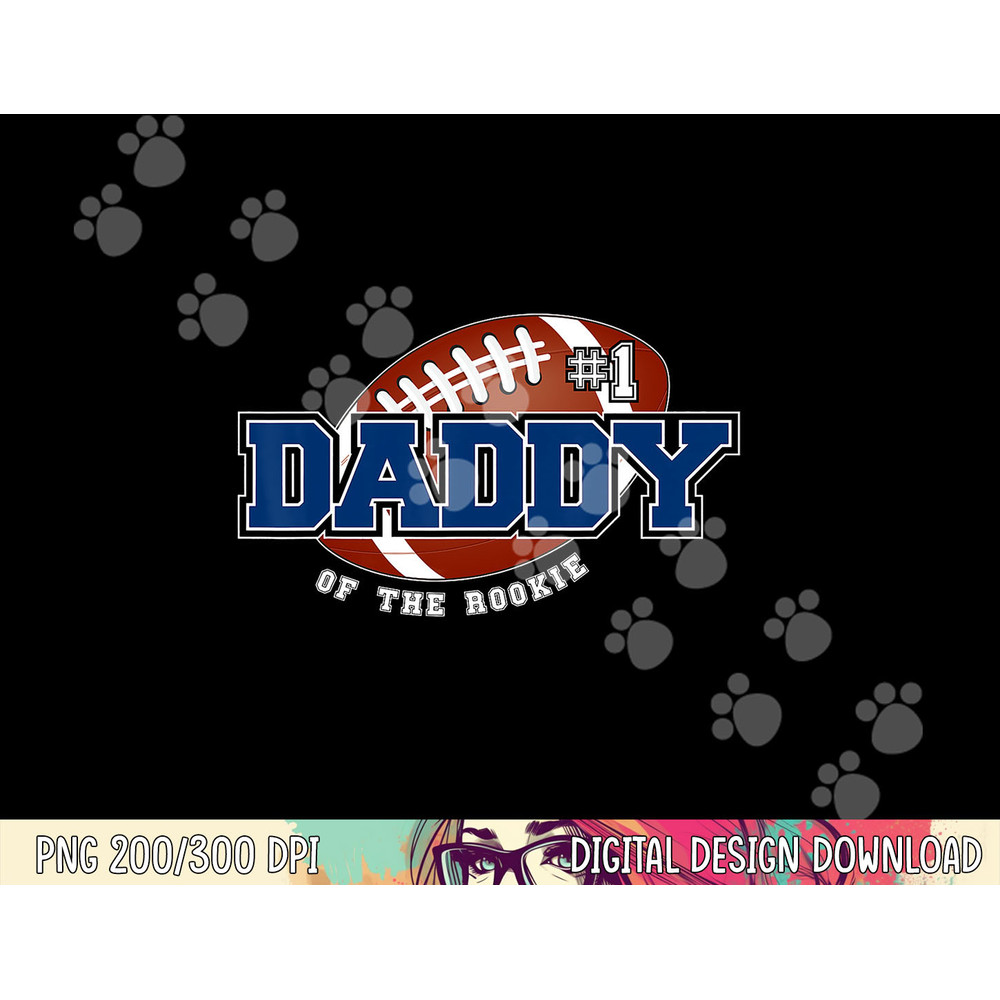 Daddy of Rookie Year 1st Birthday Football Theme Matching png, sublimation copy.jpg