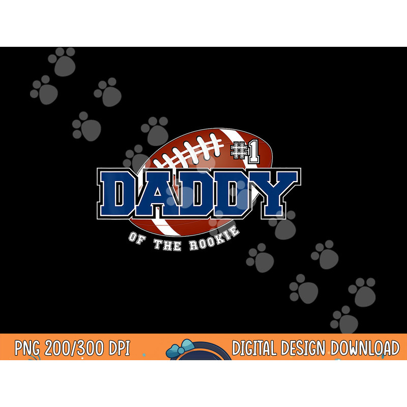 Daddy of Rookie Year 1st Birthday Football Theme Matching png, sublimation copy.jpg