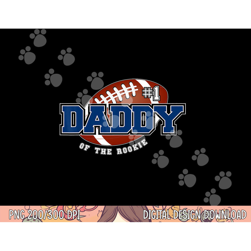 Daddy of Rookie Year 1st Birthday Football Theme Matching png, sublimation copy.jpg