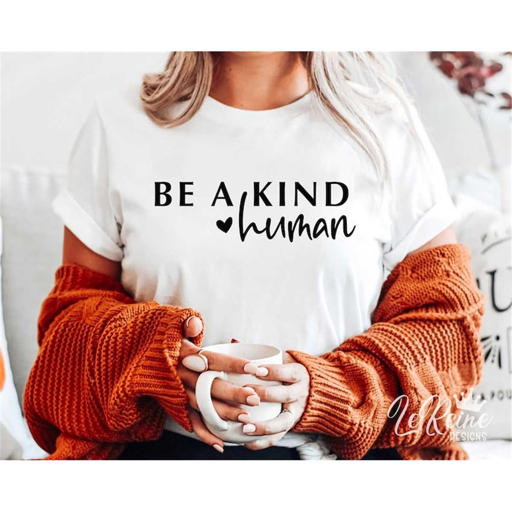MR-282023172537-be-a-kind-human-svg-png-eps-kindness-svg-kind-quote-svg-be-image-1.jpg