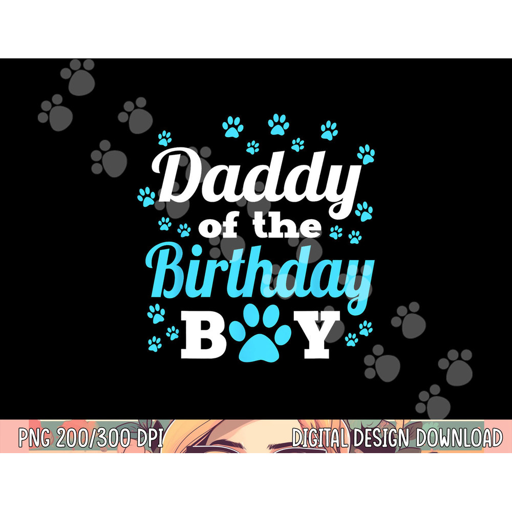 Daddy Of The Birthday Boy Dog Paw Bday Party Celebration png, sublimation copy.jpg