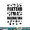 Pretend I m A Dalmatian Costume Halloween DIY Costume Gifts png, sublimation copy.jpg