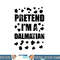 Pretend I m A Dalmatian Costume Halloween DIY Costume Gifts png, sublimation copy.jpg