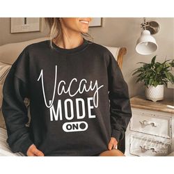 vacay mode on svg, family vacation svg, vacay svg, vacation svg, summer svg, trip svg, beach svg, vacation squad, instan