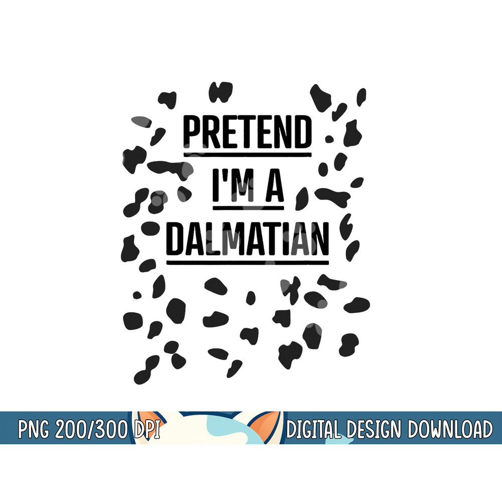 Pretend I m a Dalmatian Shirt Funny Lazy Halloween Costume png, sublimation copy.jpg