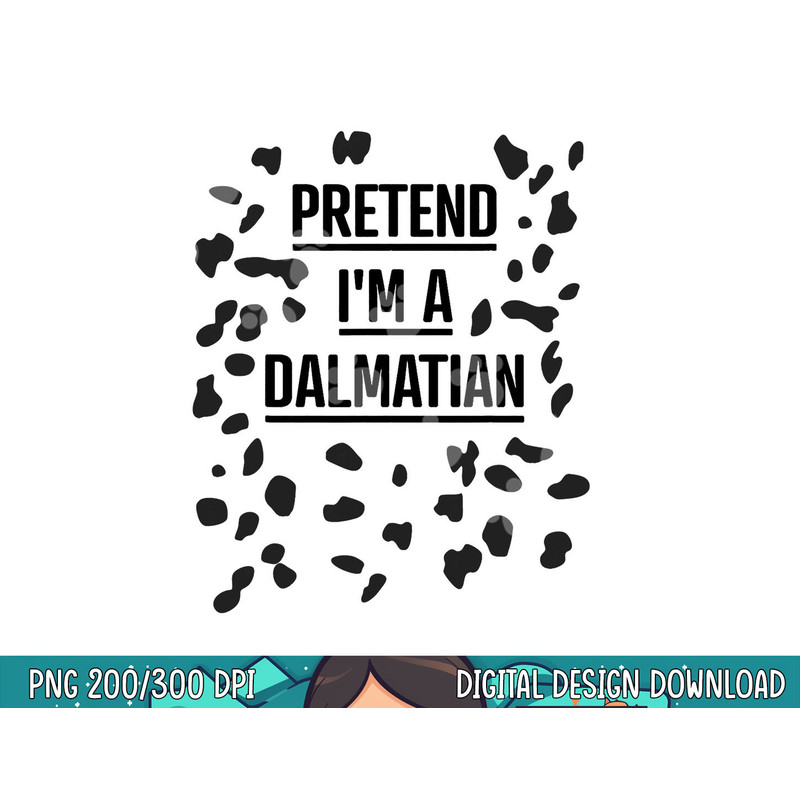 Pretend I m a Dalmatian Shirt Funny Lazy Halloween Costume png, sublimation copy.jpg