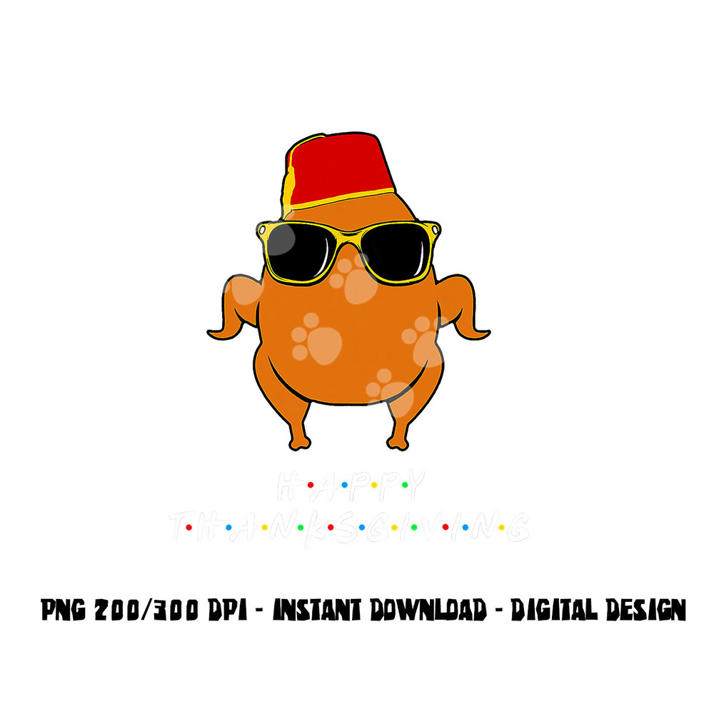 Happy Thanksgiving Turkey With Hat Funny Gift For Friends png, sublimation copy.jpg
