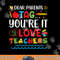 Dear Parents Tag You re It Love Teacher Last Day Of School png, sublimation copy.jpg