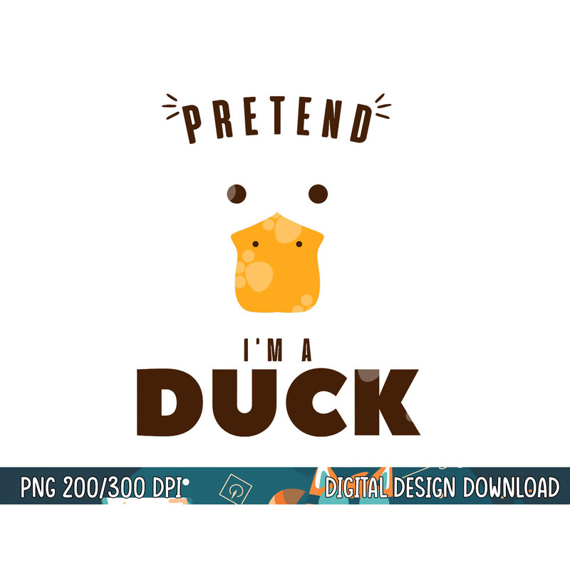 Pretend I m A Duck Funny Halloween Costume Matching Group png, sublimation copy.jpg