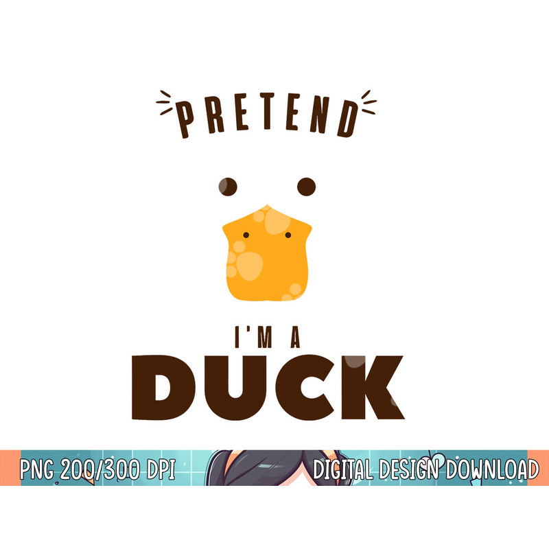Pretend I m A Duck Funny Halloween Costume Matching Group png, sublimation.jpg
