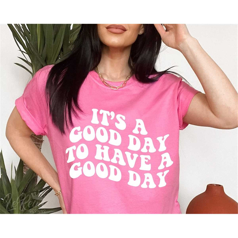 MR-28202318841-its-a-good-day-to-have-a-good-day-svg-good-day-svg-image-1.jpg