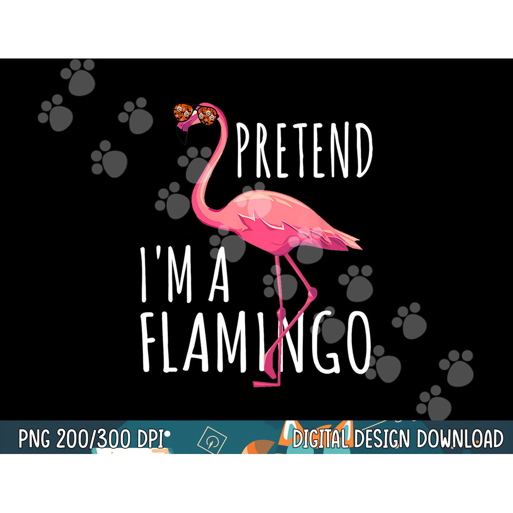 Pretend I m A Flamingo Halloween Costume Party Funny png, sublimation copy.jpg
