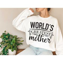 world's greatest mother, mama svg, cute mother svg, mom svg, mother's day svg, svg, cut file, digital download