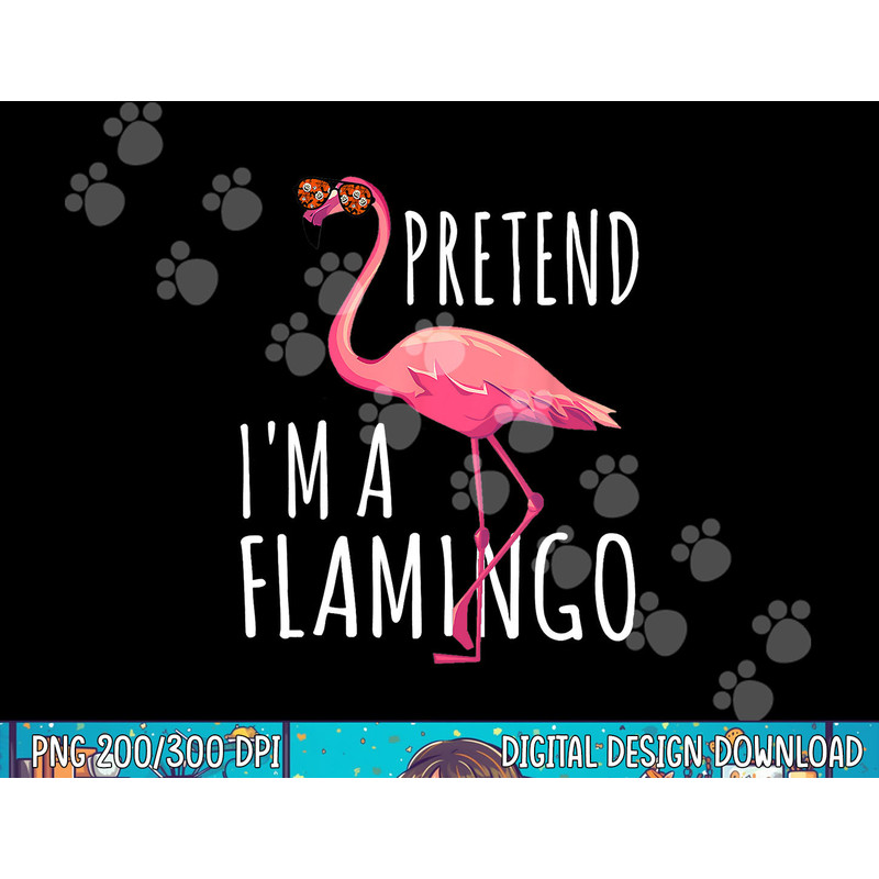 Pretend I m A Flamingo Halloween Costume Party Funny png, sublimation copy.jpg