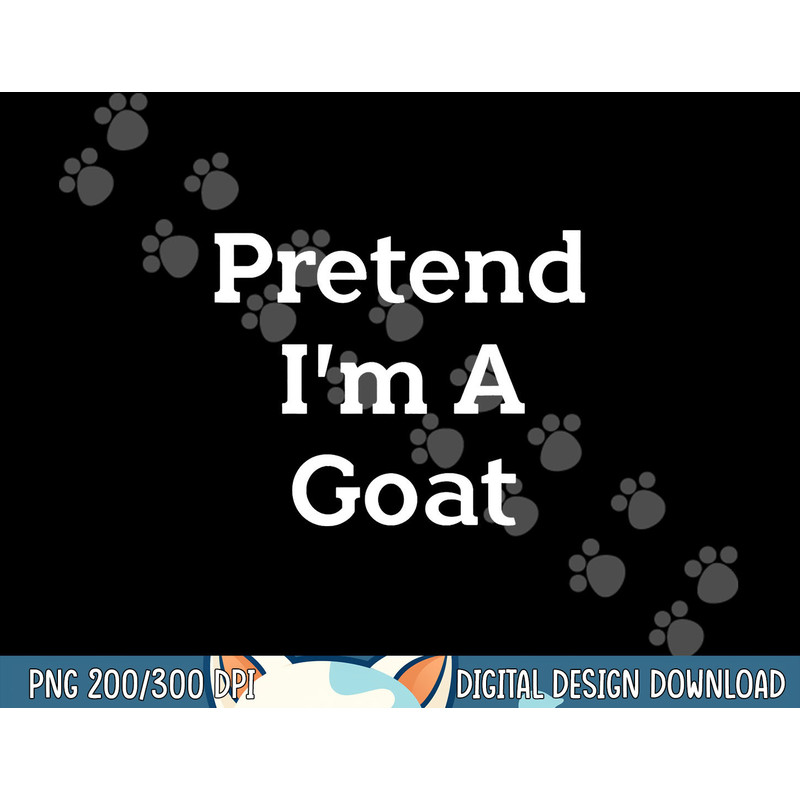 Pretend I m A Goat Costume Party Lazy Funny Animal Halloween png, sublimation copy.jpg