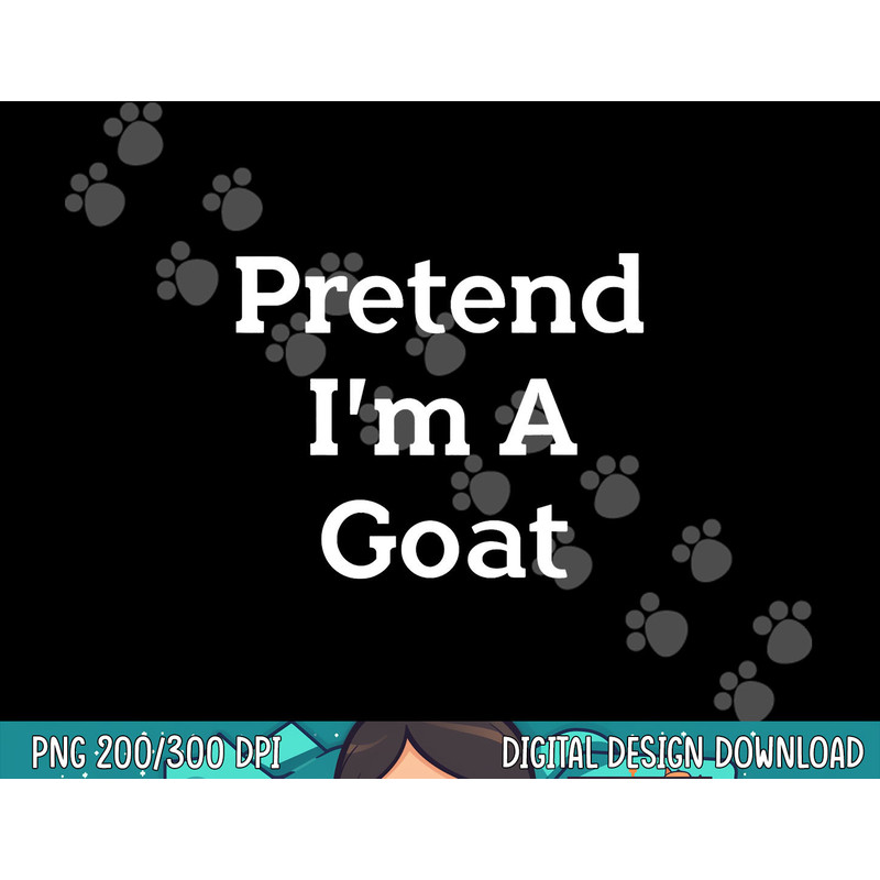 Pretend I m A Goat Costume Party Lazy Funny Animal Halloween png, sublimation copy.jpg