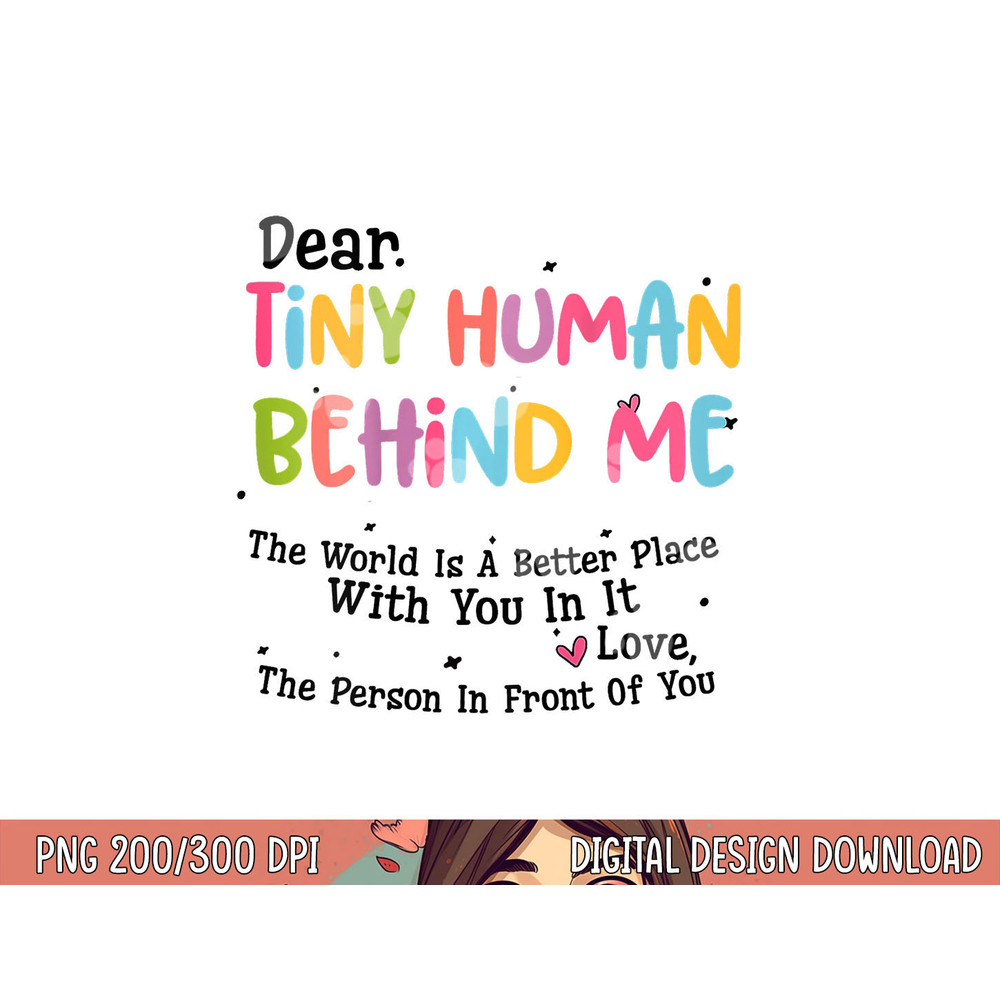 Dear Tiny Humans Behind Me png, sublimation copy.jpg