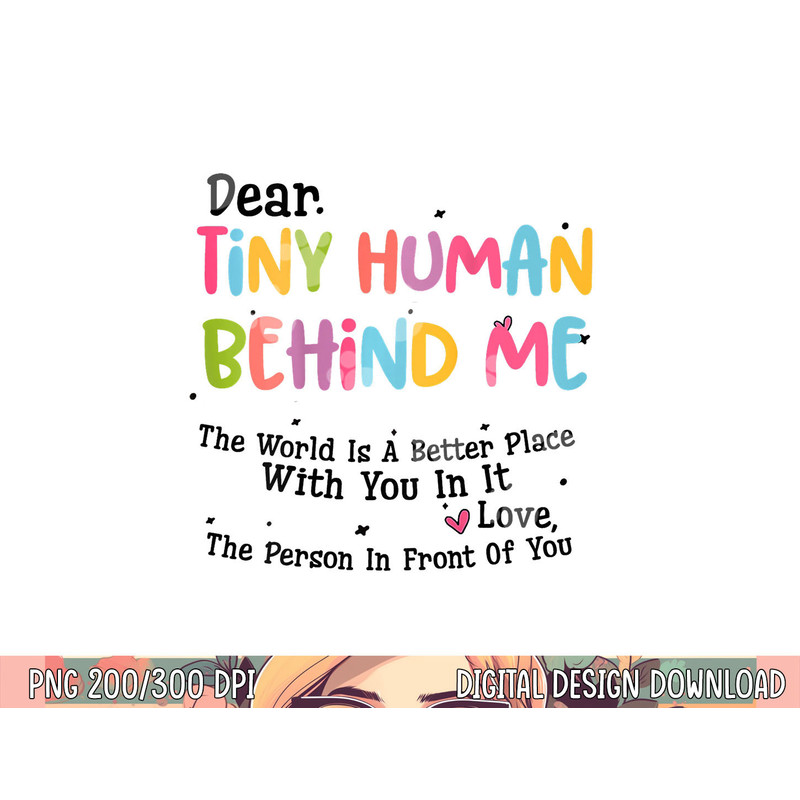 Dear Tiny Humans Behind Me png, sublimation copy.jpg