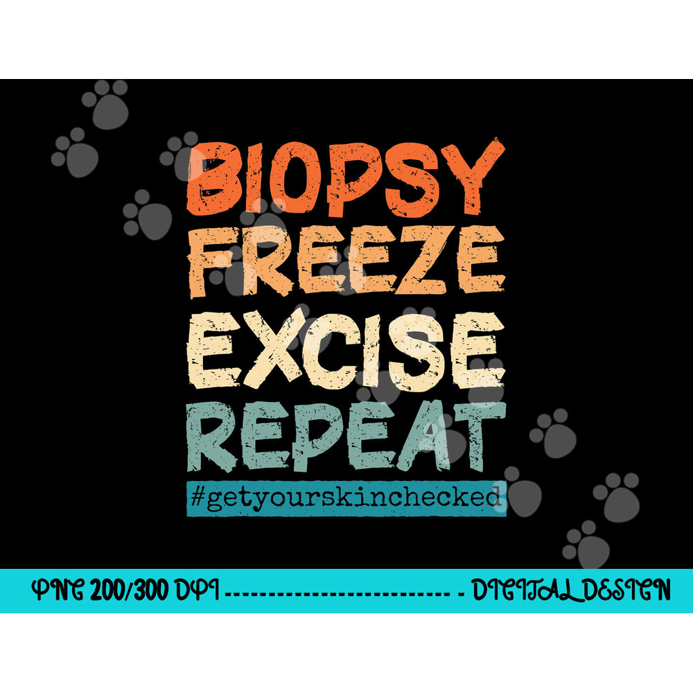 Dermatology Nurse Biopsy Freeze Excise Repeat png, sublimation copy.jpg