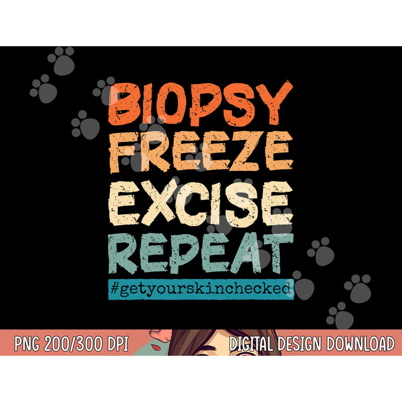 Dermatology Nurse Biopsy Freeze Excise Repeat png, sublimation copy.jpg