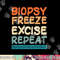 Dermatology Nurse Biopsy Freeze Excise Repeat png, sublimation copy.jpg