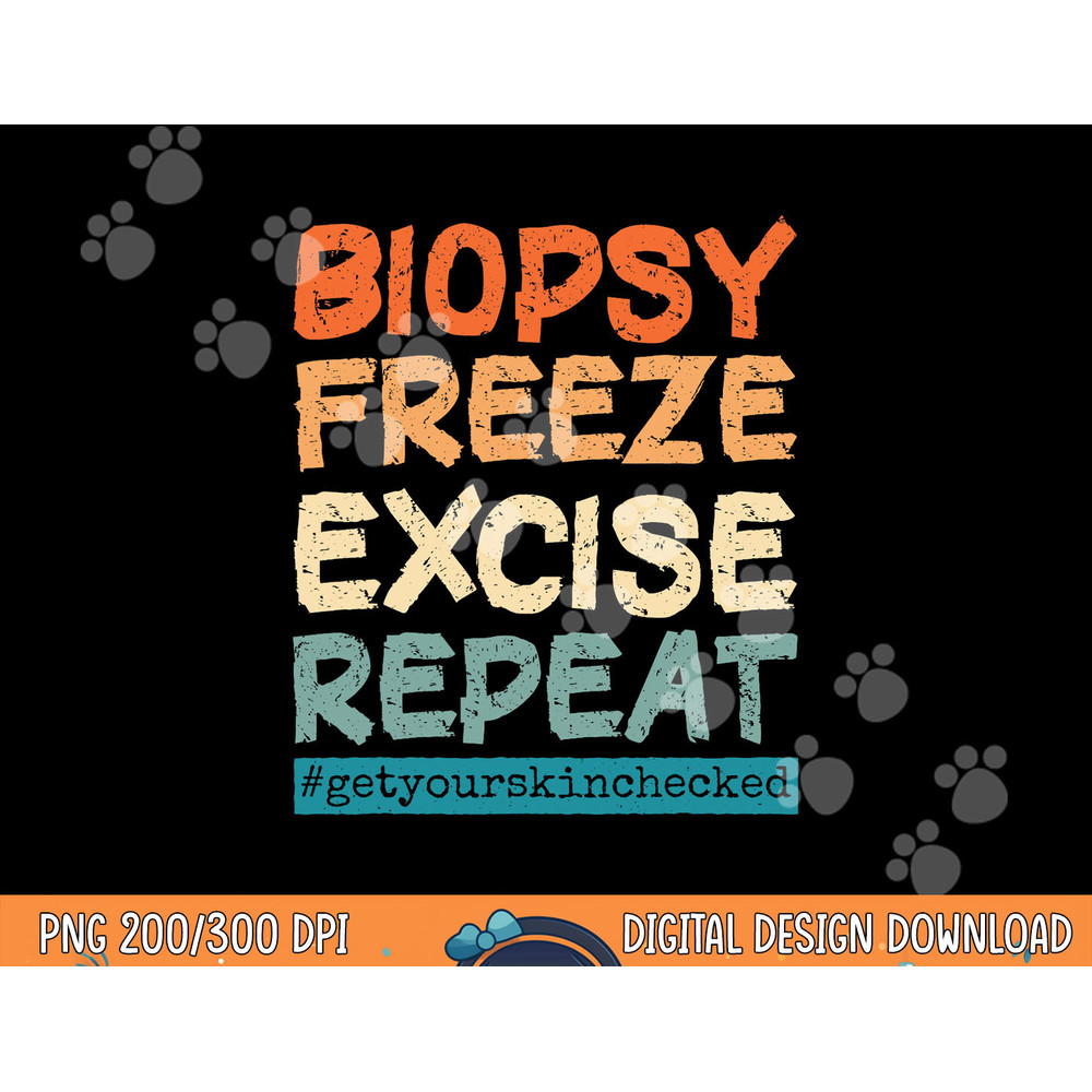 Dermatology Nurse Biopsy Freeze Excise Repeat png, sublimation copy.jpg