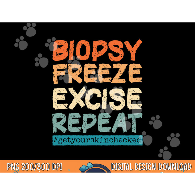 Dermatology Nurse Biopsy Freeze Excise Repeat png, sublimation copy.jpg
