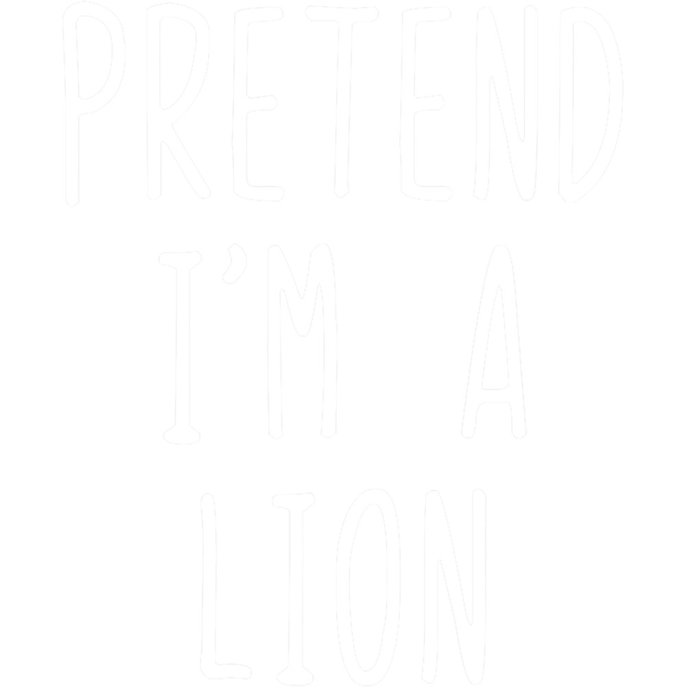 Pretend I m A Lion Costume Halloween Lazy Easy png, sublimation.pngPretend I m A Lion Costume Halloween Lazy Easy png, sublimation.png