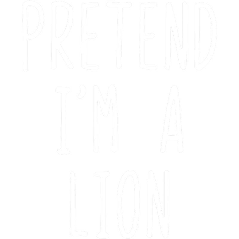Pretend I m A Lion Costume Halloween Lazy Easy png, sublimation.pngPretend I m A Lion Costume Halloween Lazy Easy png, sublimation.png