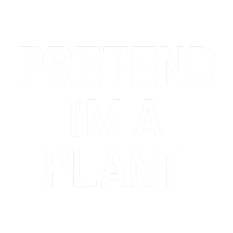 Pretend I m A Plant - Funny Lazy Halloween Costume png, sublimation.png