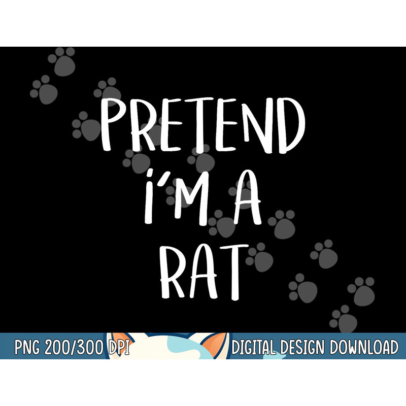 Pretend I m A Rat Costume Party Funny Halloween Rat png, sublimation copy.jpg